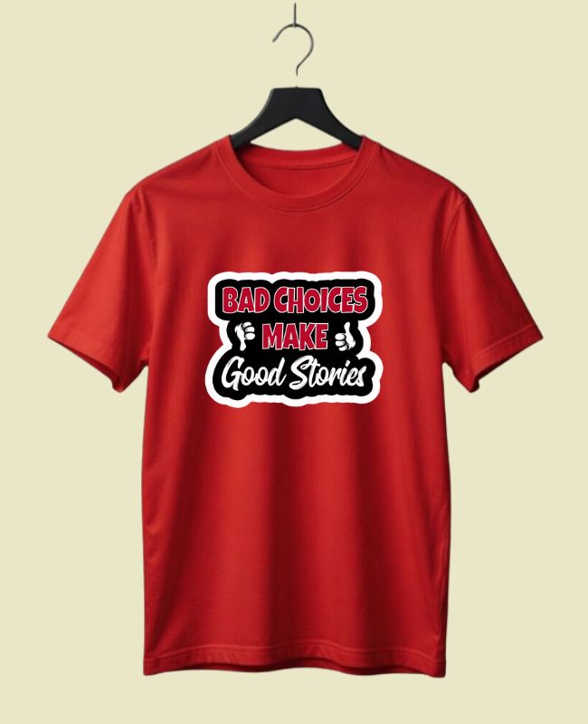 Bad Choices Good Stories Half-Sleeve T-Shirt