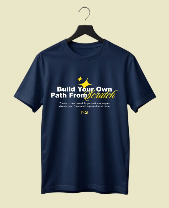 Build Your Own Path Half Sleeve T-Shirt