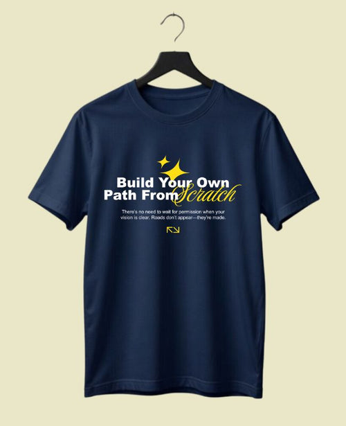 Build Your Own Path Half Sleeve T-Shirt