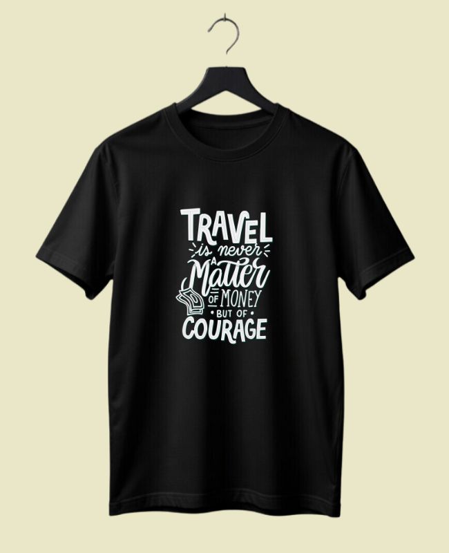 Travel Never Matter Money Half Sleeve T-Shirt